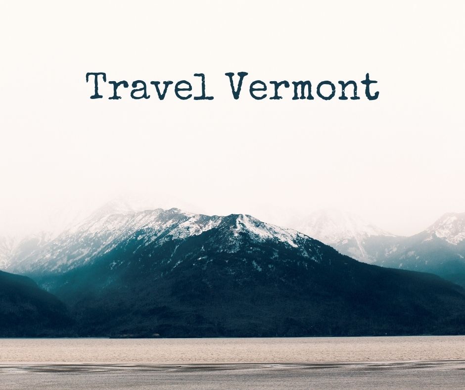 Travel Vermont During a&nbsp;Pandemic