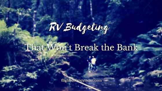 RV Budgeting That Won’t Break the Bank. What Can the RV life Cost?