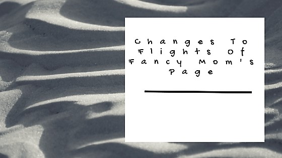 Changes to Flights of Fancy Mom’s&nbsp;Page!