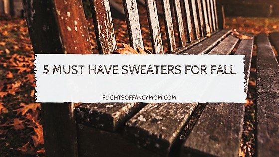Must Have Sweaters For&nbsp;Fall